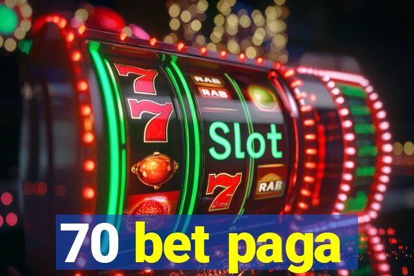 70 bet paga